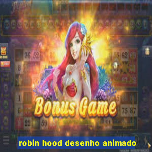 robin hood desenho animado